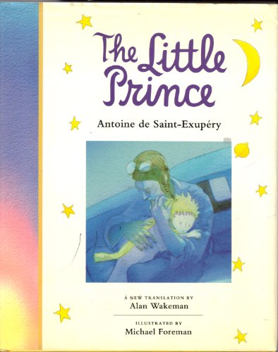 Imagen de archivo de The Little Prince. A new translation by Alan Wakeman. Illustrated by Michael Foremann. a la venta por Antiquariat Bcherkeller
