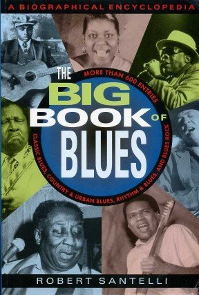 Stock image for The Big Book of the Blues: A Biographical Encyclopedia for sale by MusicMagpie