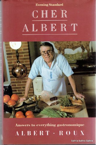 Cher Albert: Answers to Everything Gastronomique (9781857934489) by Roux, Albert