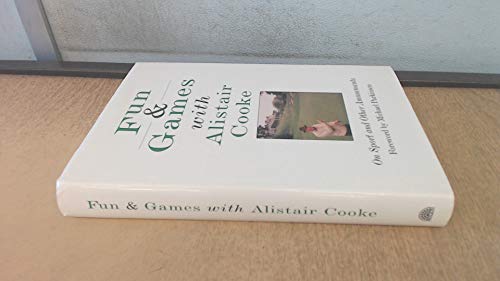 Beispielbild fr Fun & Games with Alistair Cooke: On Sport and Other Amusements zum Verkauf von AwesomeBooks