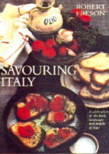Imagen de archivo de Savouring Italy : A Celebration of the Food, Landscape and People of Italy a la venta por Better World Books Ltd