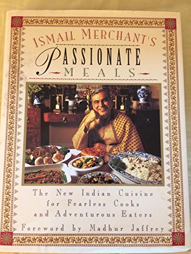 Beispielbild fr Passionate Meals: The New Indian Cuisine for Fearless Cooks and Adventurous Eaters zum Verkauf von The Maryland Book Bank