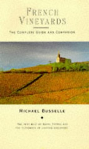 Stock image for French Vineyards: The Complete Guide and Companion for sale by Ergodebooks