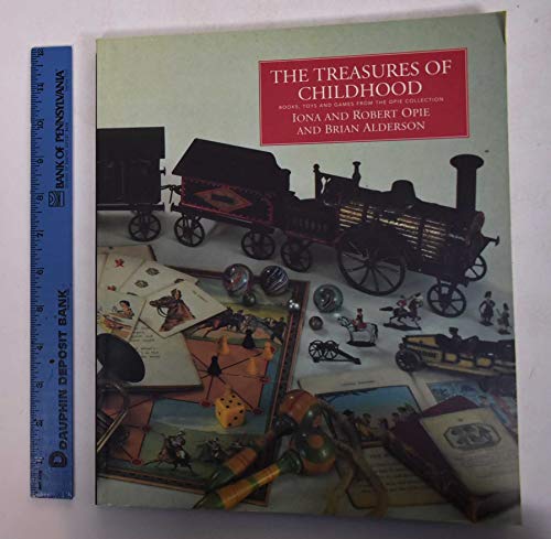 Imagen de archivo de The Treasures of Childhood: Books, Toys, and Games from the Opie Collection a la venta por HPB Inc.