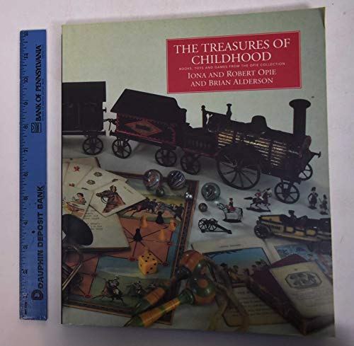 Stock image for The Treasures of Childhood: Books, Toys, and Games from the Opie Collection for sale by HPB Inc.