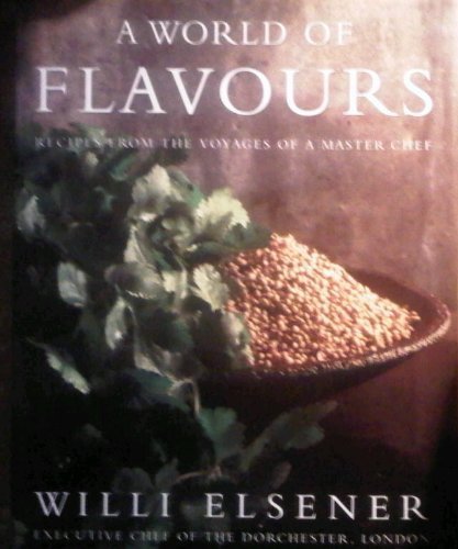 Stock image for A World of Flavours : Recipes from the Voyages of a Master Chef for sale by Better World Books