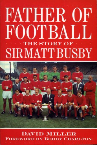 Imagen de archivo de Father of Football: Story of Sir Matt Busby a la venta por AwesomeBooks