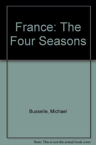 Beispielbild fr France: The Four Seasons zum Verkauf von Saucony Book Shop