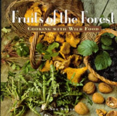 9781857938517: Fruits of the Forest: Cooking With Wild Food