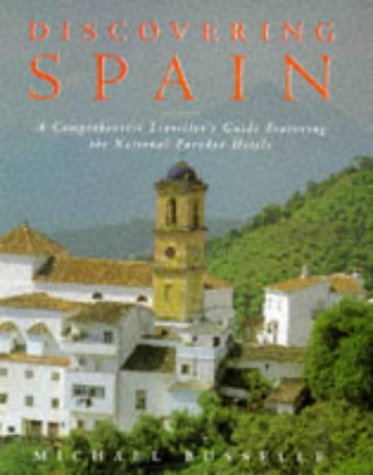 Discovering Spain: A Comprehensive Traveller's Guide Featuring the National Parador Hotels (9781857938999) by Busselle, Michael