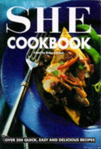 Stock image for She Cookbook : Over 200 Quick, Easy and Delicious Recipes for sale by Better World Books