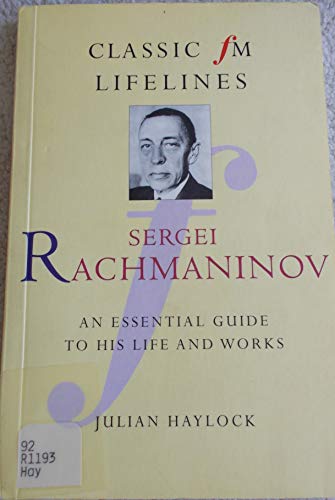 9781857939446: Sergei Rachmaninov: An Essential Guide to His Life and Works