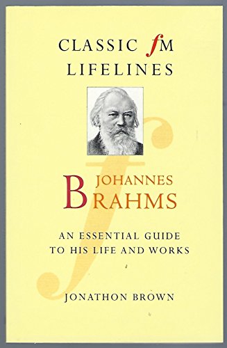 9781857939675: Johannes Brahms: An Essential Guide to His Life and Works