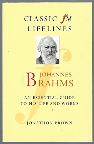 Stock image for Johannes Brahms (Classic FM Lifelines) for sale by Library House Internet Sales