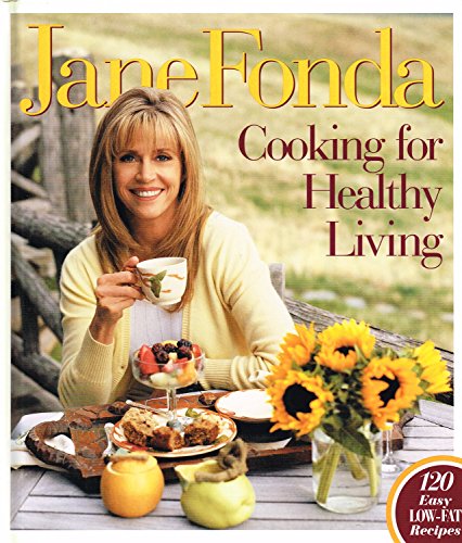 Beispielbild fr Jane Fonda: Cooking for Healthy Living - 120 Low-Fat Recipes zum Verkauf von WorldofBooks