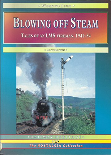 9781857940039: Blowing Off Steam : Tales of an Lms Fireman, 1941-54