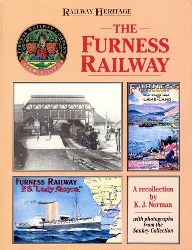 Railway Heritage - the Furness Railway : Special 150th Anniversary Subscriber's Edition