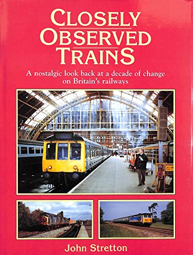 Beispielbild fr Closely Observed Trains: 1980-89 - Decade of Change on BR zum Verkauf von Reuseabook