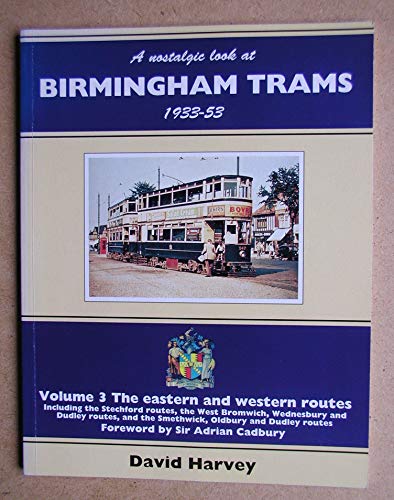 Beispielbild fr The Eastern and Western Routes - Including the Stechford Routes, the West Bromwich, Wednesbury and Dudley Routes and the Smethwick, Oldbury and Dudley Routes (v. 3) (A nostalgic look at.) zum Verkauf von WorldofBooks