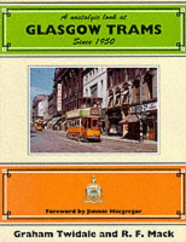 Stock image for A Nostalgic Look at Glasgow Trams since 1950 for sale by Lewes Book Centre