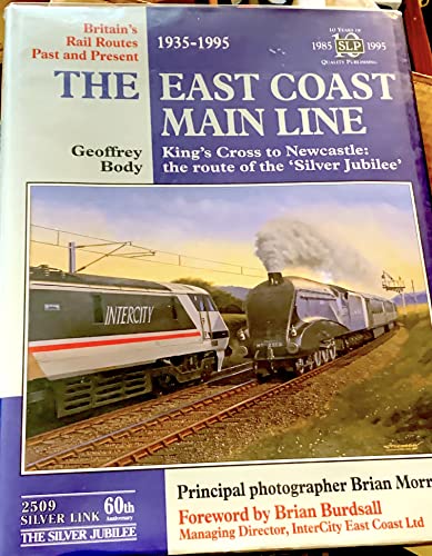 Beispielbild fr Britain's Rail Routes Past and Present: The East Coast Main Line - King's Cross to Newcastle - The Route of the Silver Jubilee zum Verkauf von WorldofBooks