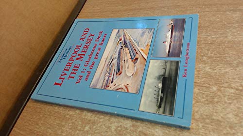Beispielbild fr Gladstone Dock and the Great Liners (v. 1) (Maritime Heritage S.) zum Verkauf von WorldofBooks