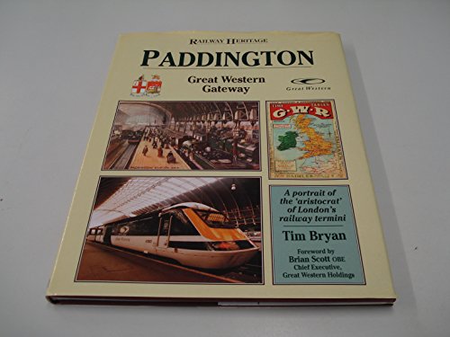 Beispielbild fr Paddington, Great Western Gateway: A Portrait of the Aristocrat of London's Railway Termini (Railway Heritage) zum Verkauf von WorldofBooks