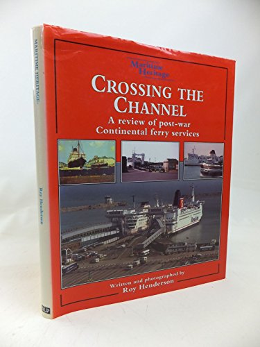 Imagen de archivo de Crossing the Channel - A Review of Post-War Continental Ferry Services a la venta por WorldofBooks