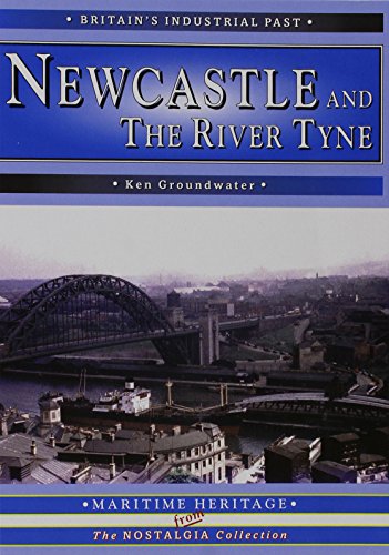 Beispielbild fr Newcastle and the River Tyne (Maritime Heritage S.) zum Verkauf von WorldofBooks