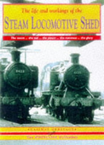 Imagen de archivo de The Life and Workings of the Steam Loco Shed (Railway Heritage) a la venta por Hay-on-Wye Booksellers