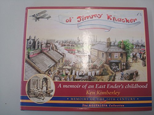 Stock image for Oi Jimmy Knacker: A Memoir of an East Ender's Childhood (Memoirs of the 20th century from the nostalgia collection) for sale by WorldofBooks