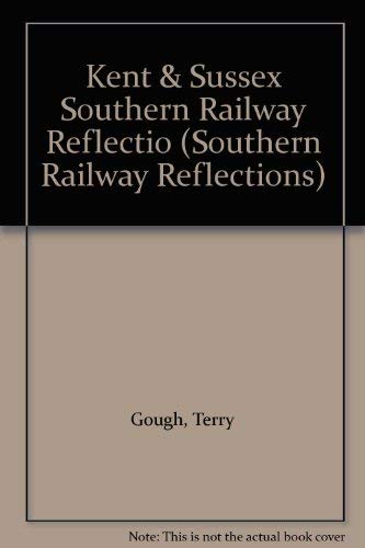 9781857941272: Kent and Sussex (Southern Railway Reflections)