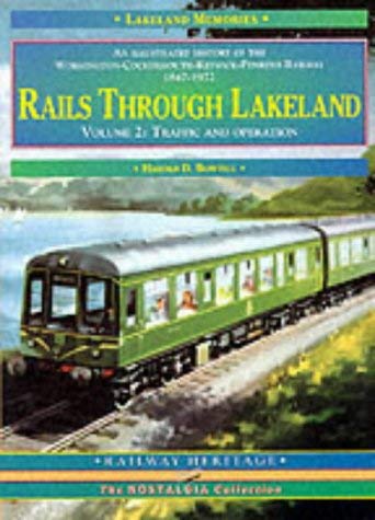 Rails Through Lakeland: Illustrated History of the Workington, Cockermouth, Keswick, Penrith Railway (9781857941289) by Harold-d-bowtell