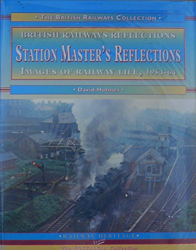 Beispielbild fr Station Master's Reflections: Image's of Railway Life, 1954-64 (Railway Heritage) zum Verkauf von WorldofBooks