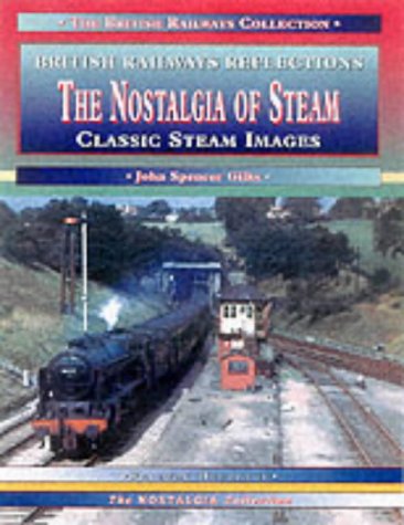 Imagen de archivo de The Nostalgia of Steam: Classic Steam Images (Railway Heritage) a la venta por WorldofBooks