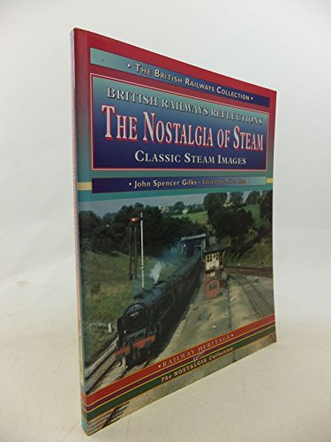 Stock image for British Railway Reflections: The Nostalgia of Steam - Classic Steam Images for sale by P. Cassidy (Books)