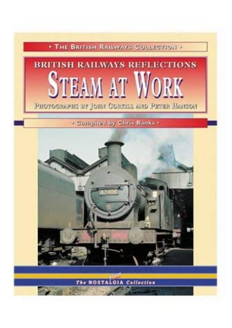 Beispielbild fr British Railway Reflections: Steam At Work zum Verkauf von P. Cassidy (Books)