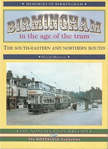 Birmingham in the Age of the Tram: The South-eastern and Northern Routes