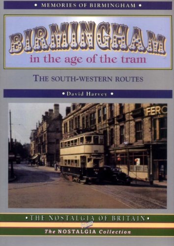 Birmingham in the Age of the Tram: The South Western Routes