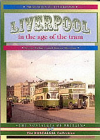9781857941883: Liverpool in the Age of the Tram (Nostalgia of Britain S.)