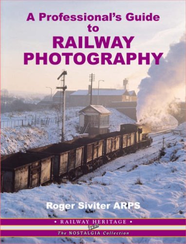 Beispielbild fr A Professional's Guide to Railway Photography (Railway Heritage: Illustrated Reference S.) zum Verkauf von AwesomeBooks