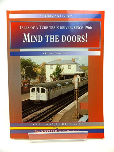 Imagen de archivo de Mind the Doors!: Tales of a Tube Train Driver, Since 1966 (Working Lives) a la venta por Red-books ( Member of P.B.F.A. )
