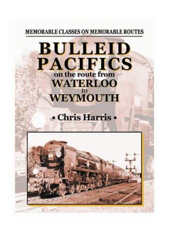 Stock image for Bulleid Pacifics on the Route from Waterloo to Weymouth (Railway Heritage: Memorable Classes on Memorable Routes S.) for sale by WorldofBooks