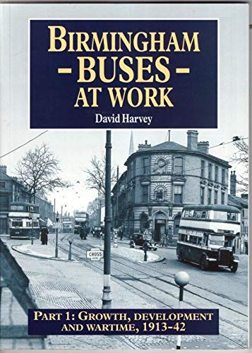 Stock image for Birmingham Buses: Growth, Development and a War, 1912-46 Pt. 1 (Road Transport Heritage) for sale by Diarmuid Byrne