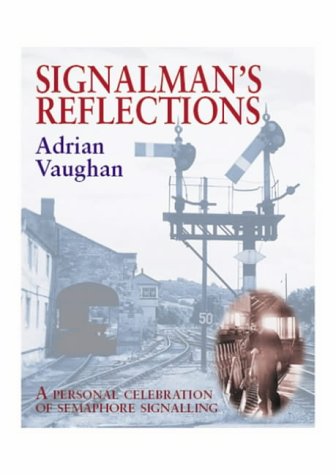 9781857942392: Signalman's Reflections : A Personal Celebration of Semaphore Signalling