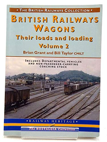 Beispielbild fr British Railways Wagons: Pt. 2: Their Loads and Loading (British Railways Collection) zum Verkauf von Monster Bookshop