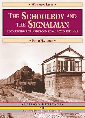 Beispielbild fr The Schoolboy and the Signalman: Recollections of Birdswood Signal Box in the 1950s zum Verkauf von WorldofBooks