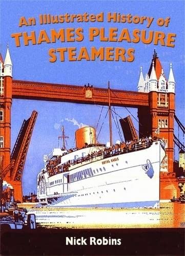 Imagen de archivo de An Illustrated History of Thames Pleasure Steamers (Rivers & Waterways Heritage) a la venta por WorldofBooks