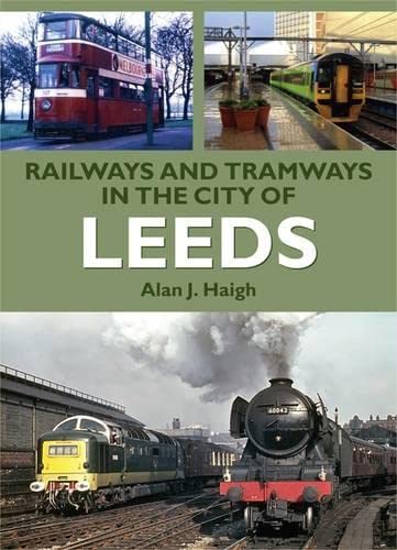 Stock image for Railways and Tramways in the City of Leeds (Road Transport Heritage) for sale by WorldofBooks