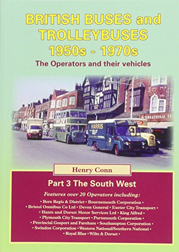 Stock image for British Buses and Trolleybuses 1950s1970s The South West by Conn, Henry Author ON Feb242011, Paperback for sale by PBShop.store US